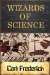 Wizards of Science by Carl Frederick