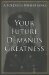 Your Future Demands Greatness A Soldier's Inheritance (Volume 1) by Jacob F. Roecker