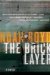 The Bricklayer a Novel by Noah Boyd