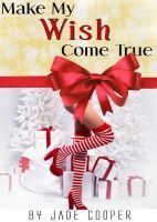 Cover for 'Make My Wish Come True; A Christmas Romance'