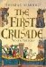 The First Crusade by Thomas Asbridge