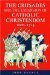 The Crusades and the Expansion of Catholic Christendom, 1000-1714 by John France