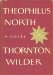 THEOPHILUS NORTH by Thornton Wilder