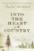 Into The Heart Of The Country by Pauline Holdstock