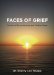 Faces of Grief Stories of Surviving Loss and Finding Hope by Sherry L. Hoppe