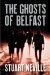 The Ghosts of Belfast (Jack Lennon Investigations #1) by Stuart Neville
