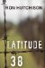 LATITUDE 38 by Ron Hutchison