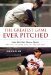 The Greatest Game Ever Pitched Juan Marichal, Warren Spahn, and the Pitching Duel of the Century by Jim Kaplan