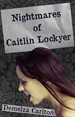 Welcome to Caitlin's Nightmare