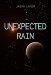 Unexpected Rain by Jason LaPier