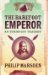 The Barefoot Emperor An Ethiopian Tragedy by Philip Marsden