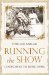 Running the Show Governors of the British Empire 1857-1912 by Stephanie Williams