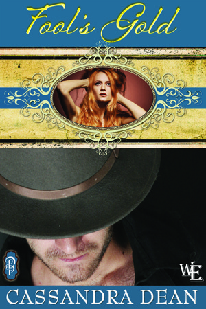 Cassandra Dean Fool's Gold Decadent Publishing Western Escape