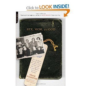 Sex, Mom, and God: How the Bible's Strange Take on Sex Led to Crazy Politics--and How I Learned to Love Women (and Jesus) Anyway