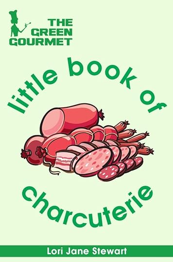 charcuterie book cover 676x1024 New Book! The Green Gourmet Little Book of Charcuterie : An Introduction to the Art of the Charcutier Smoking and Curing Meats, Forcemeats, Terrines, Sausages & Blood Puddings