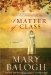 A Matter of Class by Mary Balogh