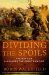 Dividing the Spoils The War for Alexander the Great's Empire (Ancient Warfare and Civilization) by Robin Waterfield