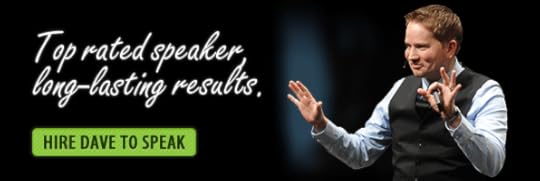 Top rated speaker, long lasting results. Hire Dave to Speak.