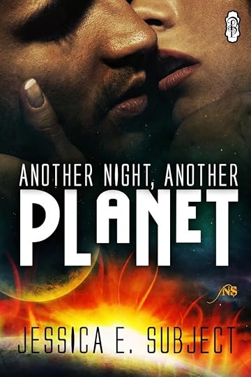 Another Night, Another Planet, an erotic sci-fi romance by Jessica E. Subject