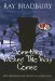 Something Wicked This Way Comes by Ray Bradbury
