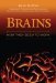 Brains How They Work and What that Tells Us About Who We Are by Dale Purves