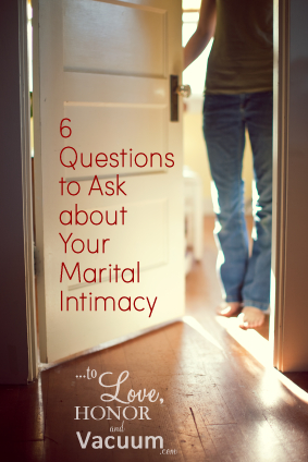 6 Questions to Ask About Your Marital Intimacy