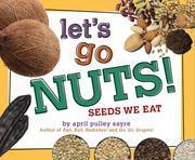 Let’s Go Nuts! Seeds We Eat