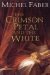 The Crimson Petal and the White by Michel Faber