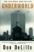 Underworld A Novel by Don DeLillo