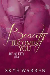 Beauty Becomes You (Beauty #4) by Skye Warren