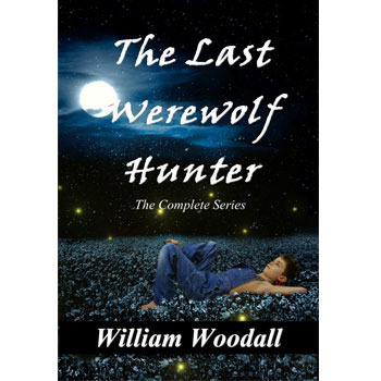 “The Last Werewolf Hunter” by William Woodall