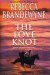 The Love Knot by Rebecca Brandewyne