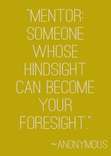 “Mentor: Someone whose hindsight can become your foresight.” | 31 Days to Your Goal at lifeyourway.net