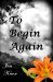 To Begin Again by Jen Knox