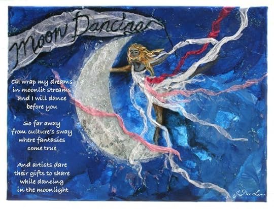 Dedicated to my daughter, Andy Luna, one of the most remarkable moon dancers I know!
