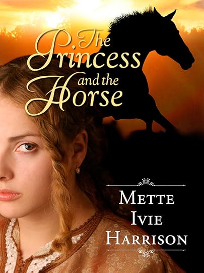 The Princess and the Horse by Mette Ivie Harrison