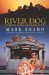 River Dog A Journey Down the Brahmaputra by Mark Shand