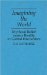 Imagining the World Mythical Belief versus Reality in Global Encounters by O.R. Dathorne
