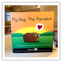 My Dog: The Paradox got turned into a book!