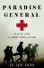 Paradise General Riding the Surge at a Combat Hospital in Iraq by Dave Hnida