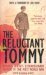 The Reluctant Tommy An Extraordinary Memoir of the First World War by Ronald Skirth
