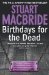 Birthdays for the Dead by Stuart MacBride