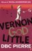 Vernon God Little by DBC Pierre