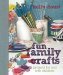 Fun Family Crafts by Kelly Doust