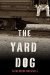 The Yard Dog A Mystery by Sheldon Russell