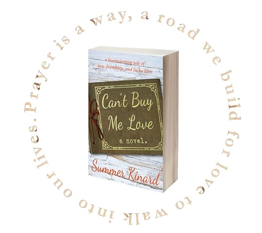 Prayer is a way... quote from Summer Kinard's Can't Buy Me Love