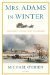 Mrs. Adams in Winter A Journey in the Last Days of Napoleon by Michael O'Brien