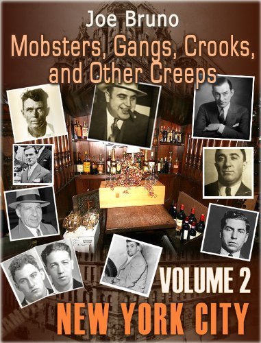 Mobsters, Gangs, Crooks and Other Creeps-Volume 2 - New York City (Mobsters, Gangs, Crooks, and Other Creeps - New York City)