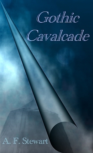 Gothic Cavalcade by A.F. Stewart
