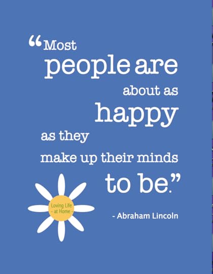 Make up your mind to be happy. Choose joy.